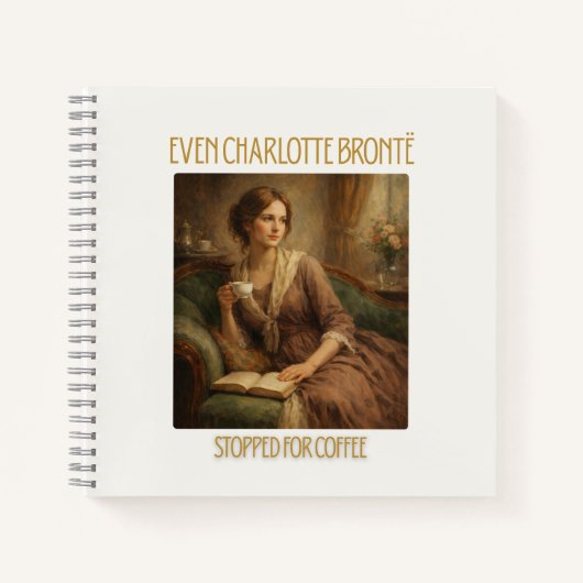 Zelfs Charlotte Brontë Stopte voor Koffie Notitieb Notitieboek (Voorkant)