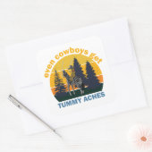 Zelfs cowboys halen tummy Aches Vierkante Sticker (Envelop)