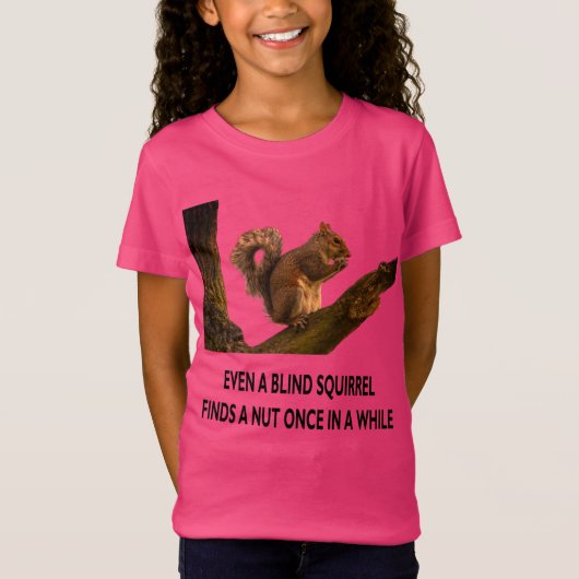 Zelfs de blinde eekhoorn vindt een nut statement G T-shirt (Voorkant)