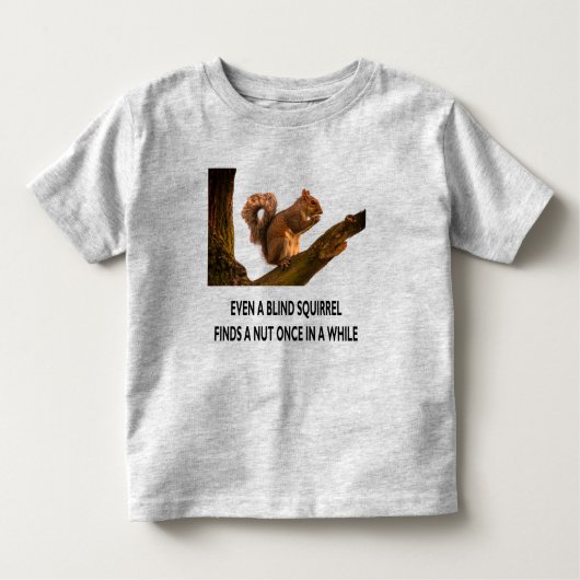 Zelfs de blinde eekhoorn vindt een nut statement T Kinder Shirts (Voorkant)