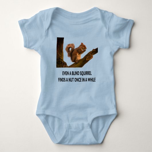 Zelfs de Blinde eekhoorn vindt een Nut- Verklaring Romper (Voorkant)