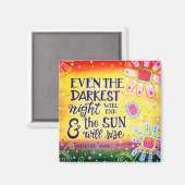 Zelfs de donkerste nacht zal de zon stijgen magneet (Voorkant / Achterkant)