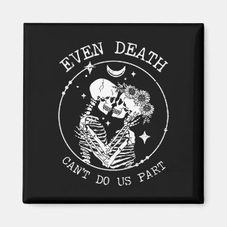 Zelfs de dood kan ons niet scheiden van Skeleton W Magneet