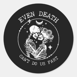 Zelfs de dood kan ons niet scheiden van Skeleton W Ronde Sticker