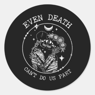 Zelfs de dood kan ons niet scheiden van Skeleton W Ronde Sticker