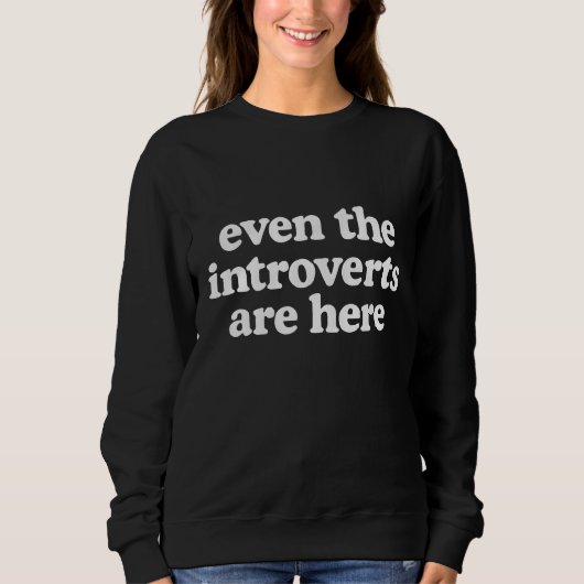 Zelfs de introvertelingen zijn hier trui (Voorkant)