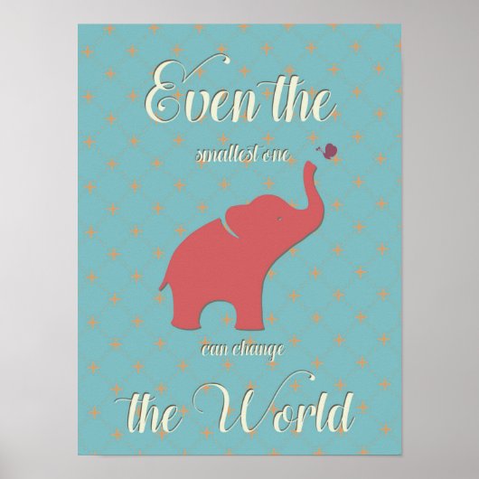 Zelfs de kleinste kan de wereld veranderen poster (Voorkant)