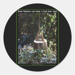 Zelfs de Natuur Kan Een Slecht Haar Dag Hebben! Ca Ronde Sticker