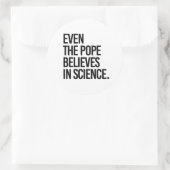 Zelfs de paus gelooft in de wetenschap ronde sticker (Tas)