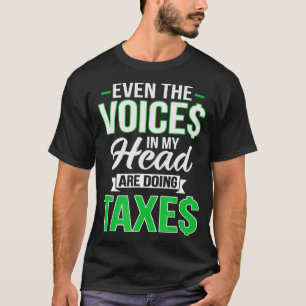 Zelfs de stemmen in mijn hoofd doen belastingen CP T-shirt