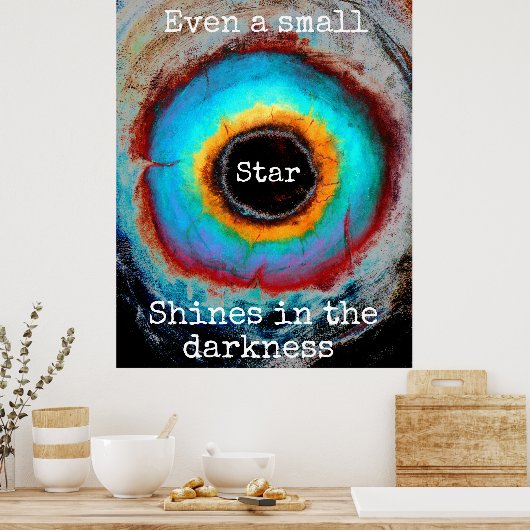 Zelfs een kleine ster in de duisternis poster (Keuken)
