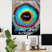 Zelfs een kleine ster in de duisternis poster (Thuiskantoor)