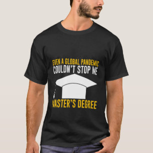 Zelfs een wereldwijde pandemie kon me niet tegenho t-shirt