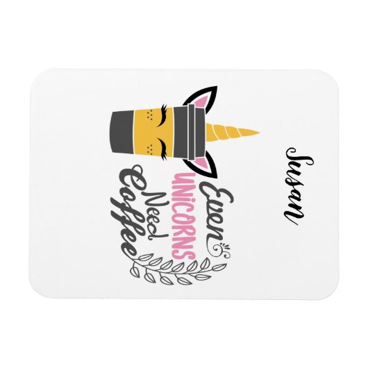 Zelfs eenhoorns hebben een koffiefeestje nodig magneet (Horizontaal)