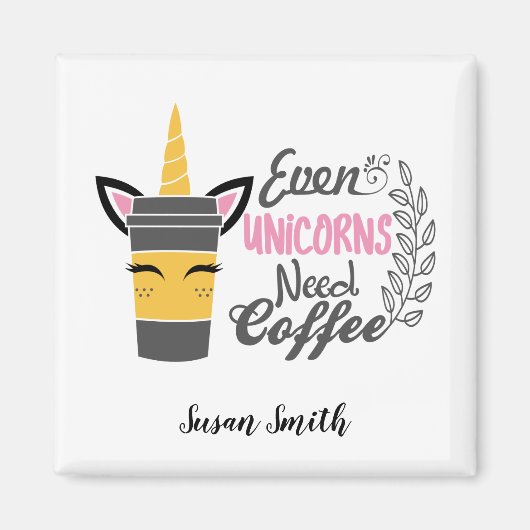 Zelfs eenhoorns hebben een koffiefeestje nodig magneet (Voorkant)