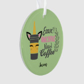 Zelfs eenhoorns hebben een koffiefeestje nodig ornament (voorkant)