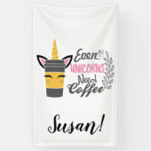 Zelfs eenhoorns hebben een koffiefeestje nodig spandoek (Verticaal)
