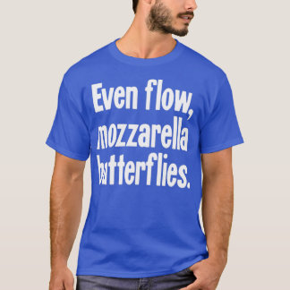 Zelfs Flow Mozzarella Butterflies T-shirt