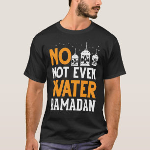 Zelfs geen watermoslim die Islam Arabisch Ramadan T-shirt