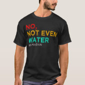 zelfs geen waterramadan t-shirt (Voorkant)