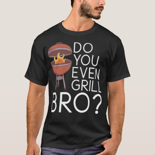 zelfs grill bro barbecue , grill baking t-shirt (Voorkant)
