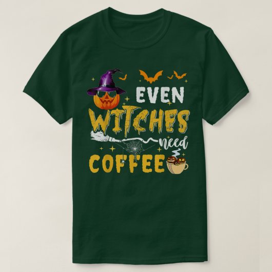Zelfs heksen hebben Coffee Spooky Pumpkin Witch Ha T-shirt (Design voorkant)