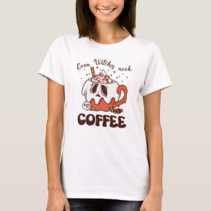 Zelfs heksen hebben koffie nodig t-shirt