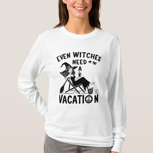 Zelfs heksen hebben vakantie nodig t-shirt (Voorkant)