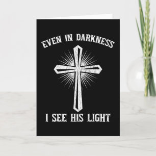 Zelfs in de duisternis zie ik Zijn licht Christeli Kaart