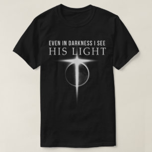 Zelfs in Duisternis Christelijk Gelooofsontwerp T-shirt