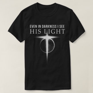 Zelfs in Duisternis | Christelijk Gelooofsontwerp T-shirt