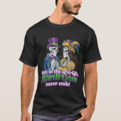 ZELFS IN HET HIERNAMAALS EINDIGT MARDI GRAS NOOIT T-SHIRT (Voorkant)