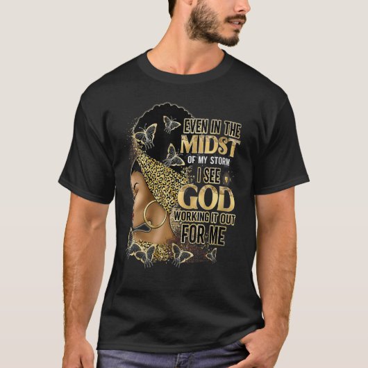 Zelfs in het midden van mijn Storm zie ik dat God  T-shirt (Voorkant)