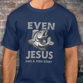 Zelfs Jesus heeft een visverhaal Christelijk grapp T-shirt