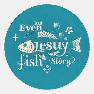 Zelfs Jezus Had een Visverhaal: Een Whimsische Typ Ronde Sticker