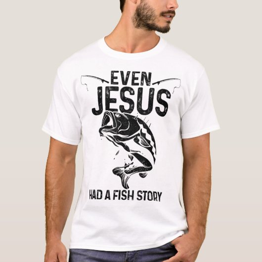 Zelfs Jezus had een visverhaal. Grappig Gevist T-shirt (Voorkant)