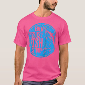 Zelfs Jezus had een visverhaal Jezus vis zoutwater T-shirt