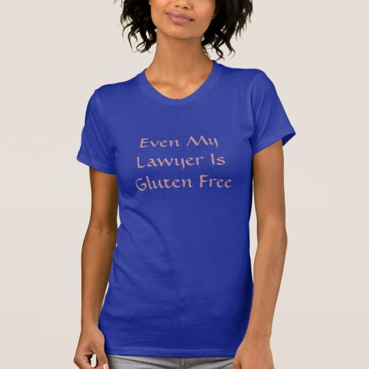 Zelfs mijn advocaat is Gluten Free Dames T Shirt (Voorkant)