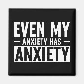 Zelfs mijn angst heeft angst magneet (Voorkant)