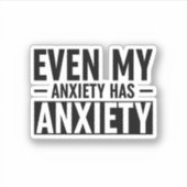 Zelfs mijn angst heeft angst sticker (Voorkant)