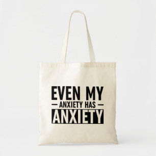 Zelfs mijn angst heeft angst tote bag