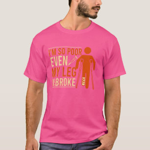 Zelfs mijn been is gebroken en wordt gezond t-shirt