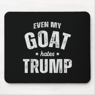Zelfs mijn geit haat Trump Anti Trump Mannen Boer Muismat