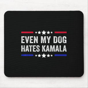 Zelfs mijn hond haat Kamala Harris 2024 Amerikaans Muismat