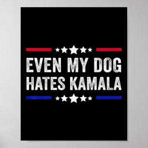 Zelfs mijn hond haat Kamala Harris 2024 Amerikaans Poster