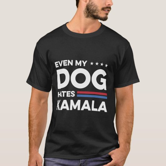 Zelfs mijn hond haat Kamala T-shirt (Voorkant)