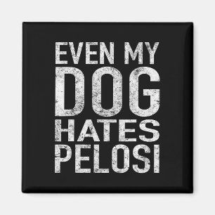 Zelfs mijn hond haat Pelosi Anti Liberal Pro Trump Magneet
