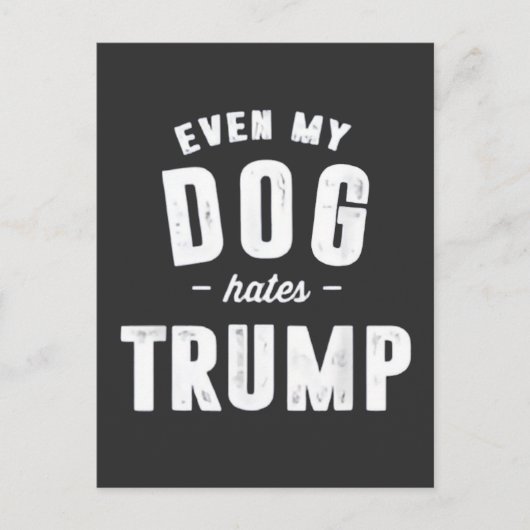Zelfs mijn hond haat Trump anti-Humor Uitnodiging Briefkaart (Voorkant)