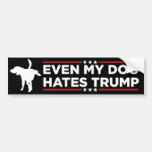 Zelfs mijn hond haat Trump Anti-Trump Bumpersticker (Voorkant)