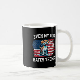 Zelfs mijn hond haat Trump _ Funny Election Pro De Koffiemok